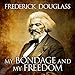 My Bondage and My Freedom