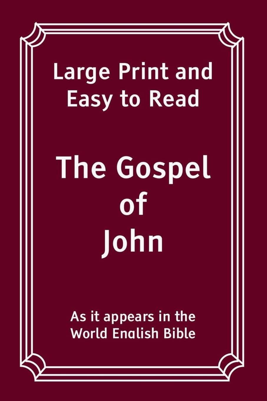 The Gospel of John: Large Print and Easy to Read (The Bible: Large Print and Easy to Read)