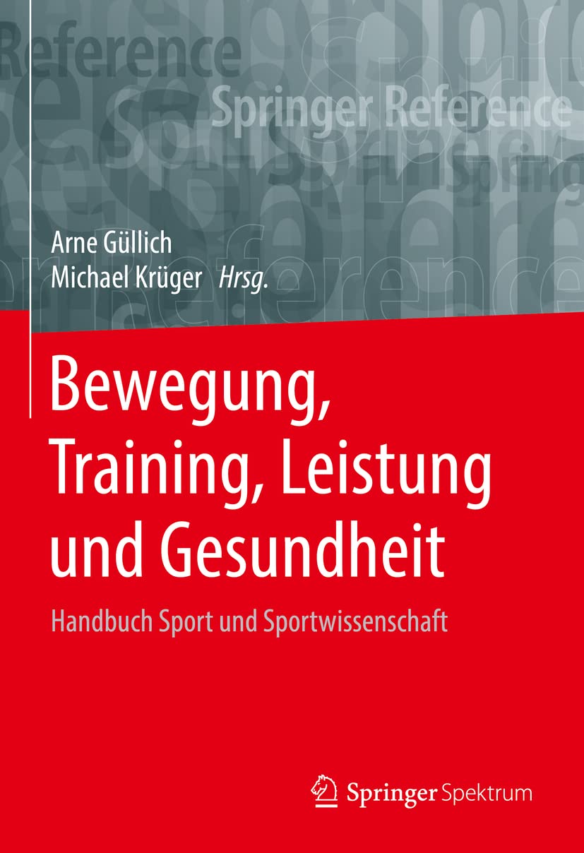 Bewegung, Training, Leistung und Gesundheit: Handbuch Sport und Sportwissenschaft (Springer Reference Naturwissenschaften)