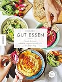 Einfach gut essen: Sarah Brittons schnelle vegetarische Gerichte für jeden Tag und jedes Budget –