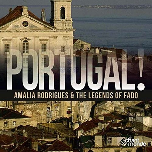 Portugal! Amalia Rodrigues & The Legends of Fado by Amalia Rodrigues