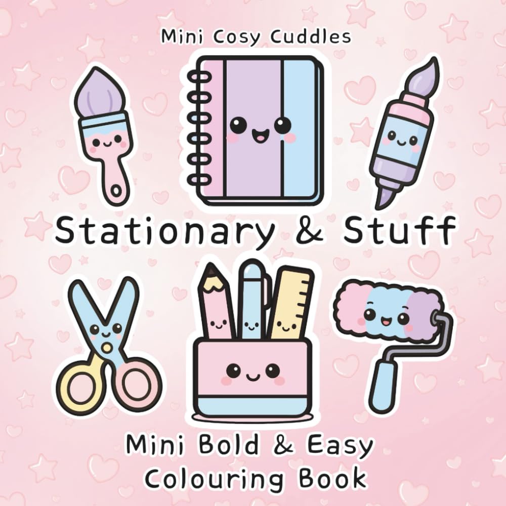 Stationary & Stuff Mini Bold & Easy Colouring Book: Cosy Designs for Teens, Adults & Beginners,Cute Bold-Line Doodles for Calm,Cozy Mini ... Work & Cosy Breaks, Small 6"x 6" colouring
