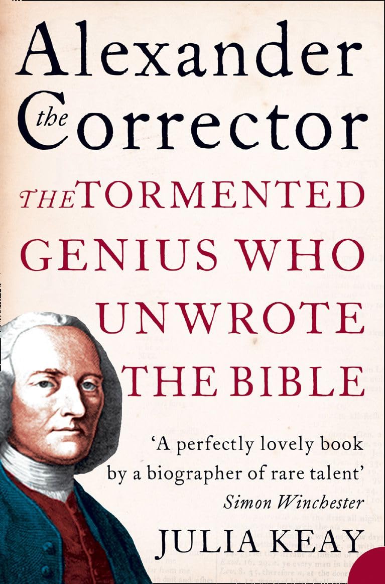 ALEXANDER THE CORRECTOR: A Compelling 18th Century Biography of Scandal and Genius