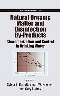 Natural Organic Matter and Disinfection By-Products: Characterization and Control in Drinking Water (ACS Symposium Series)