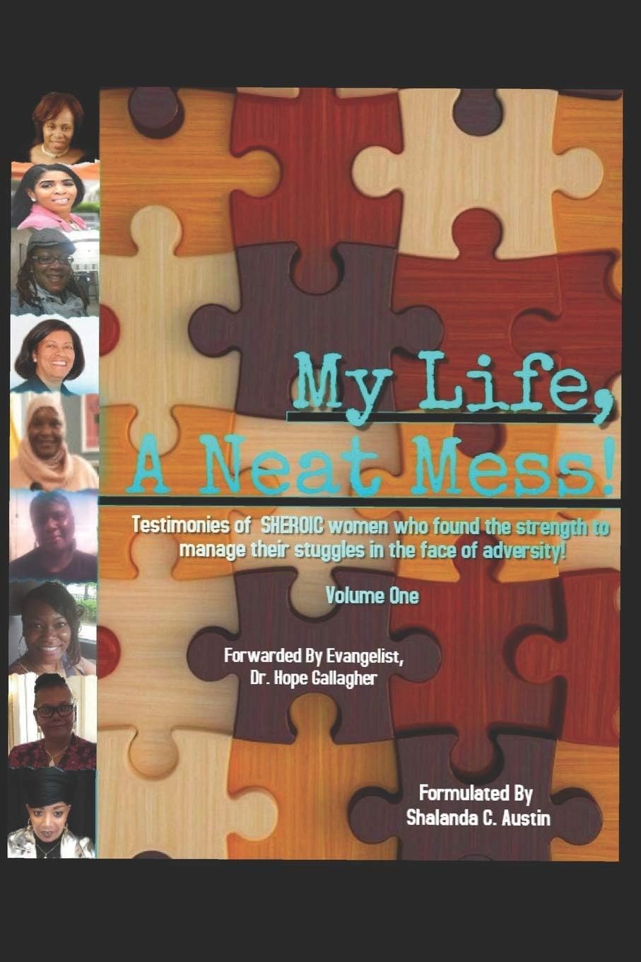 "My Life" A Neat Mess: Stories of Sheroic women who found the strength to manage their struggles in the face of adversity!: 1