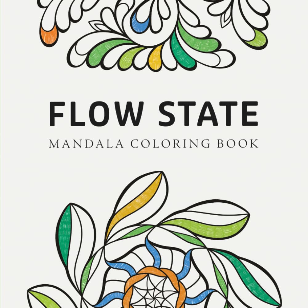 Flow State Mandala Coloring Book: For stress relief, focus and creative flow (Coloring Books for Relaxation)