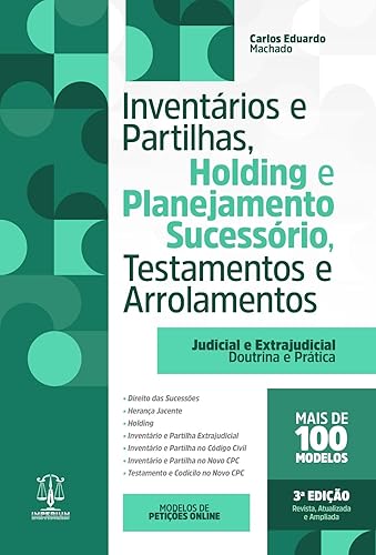 Inventários e Partilhas, Holding e Planejamento Sucessório, Testamentos e Arrolamentos 3Ed.2023