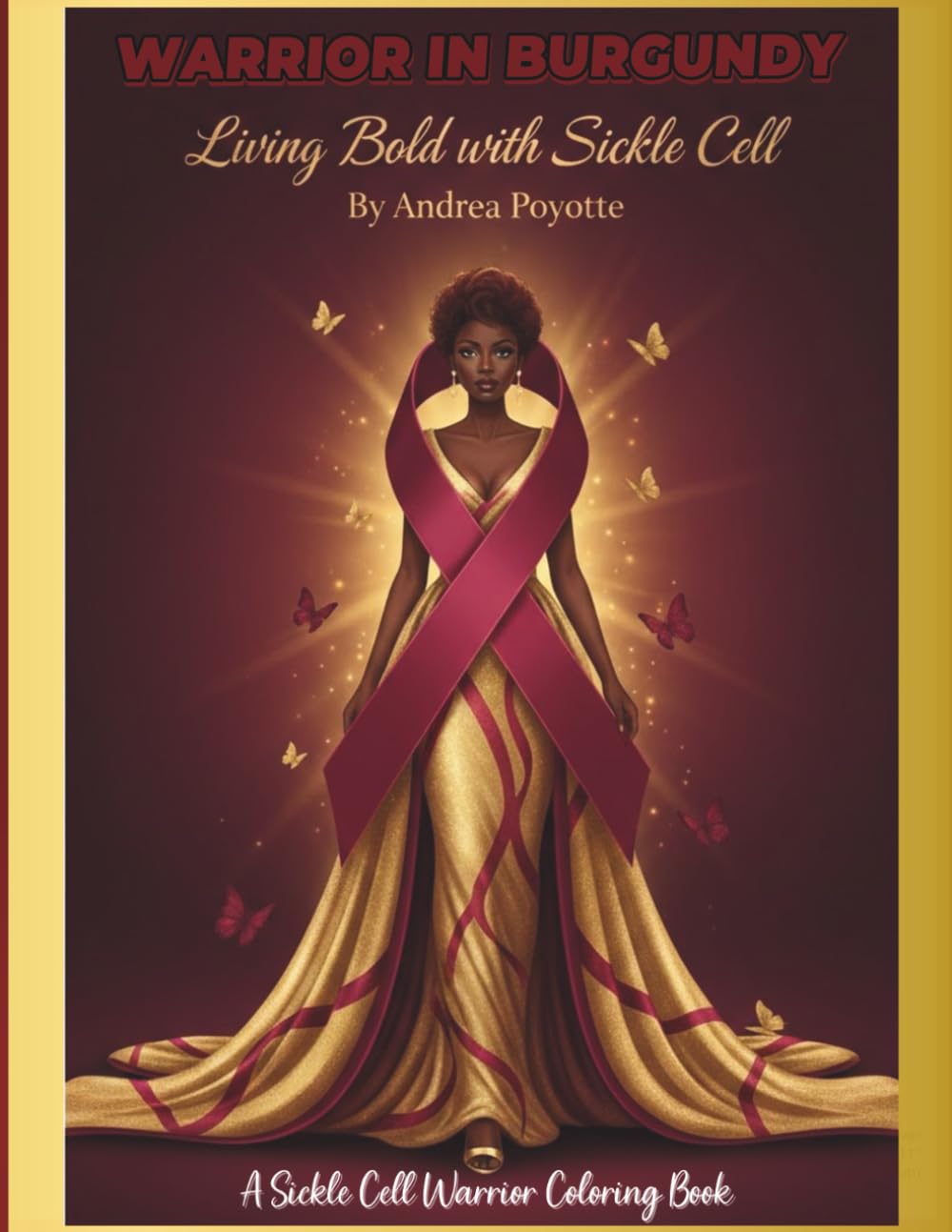Warrior in Burgundy : Living Bold with Sickle Cell: Adult Coloring Book for Resilience and Empowerment