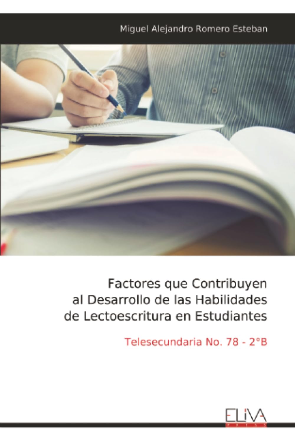 Factores que Contribuyen al Desarrollo de las Habilidades de Lectoescritura en Estudiantes: Telesecundaria No. 78 - 2°B