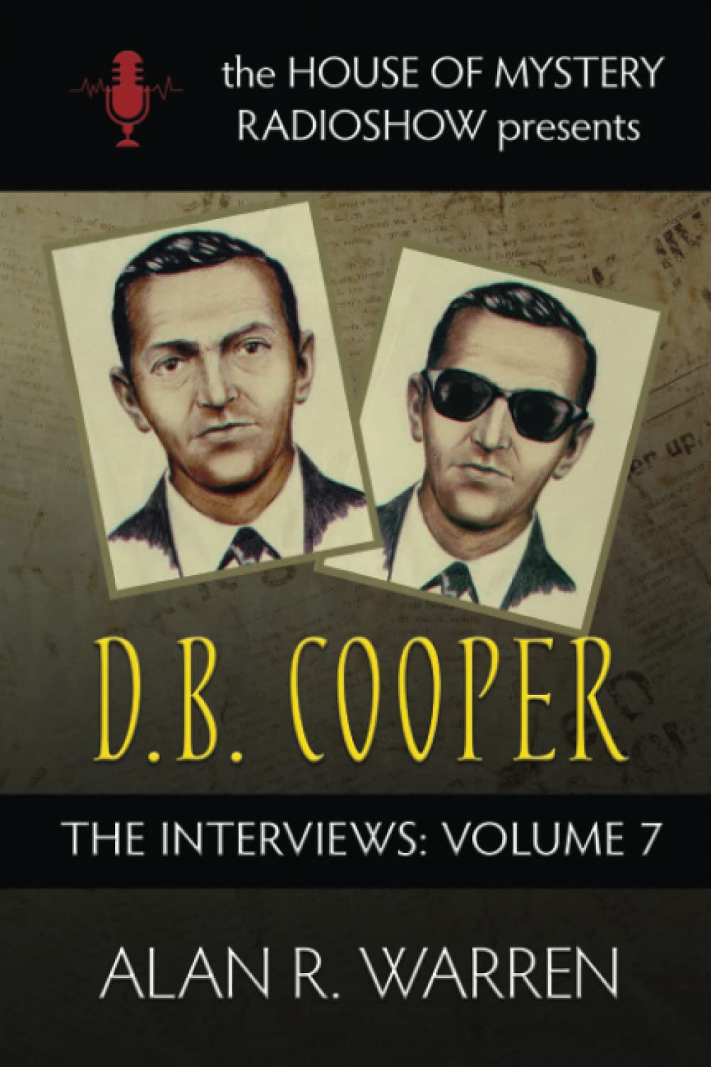 D.B. Cooper : The Interviews: House of Mystery Presents (The House of Mystery Radio Show Presents The Interviews)