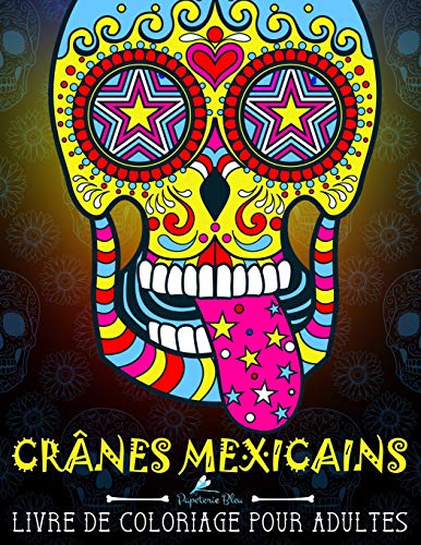 Crânes Mexicains: Livre De Coloriage Pour Adultes