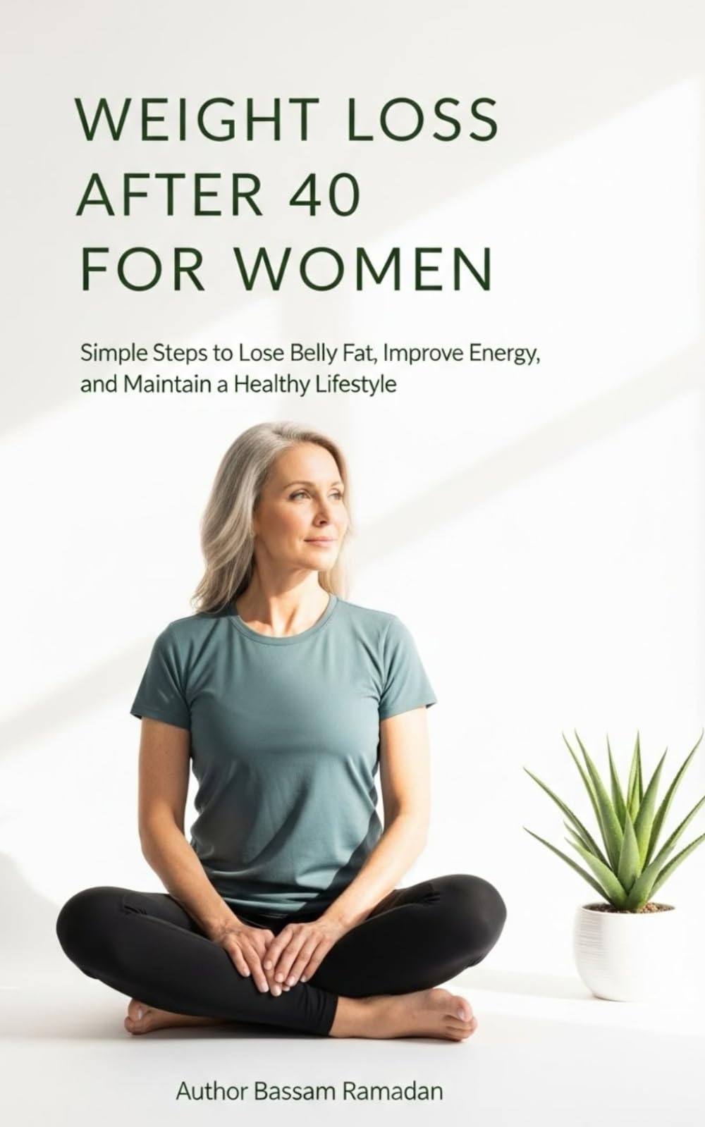Weight Loss After 40 for Women: Simple Steps to Lose Belly Fat, Improve Energy, and Maintain a Healthy Lifestyle
