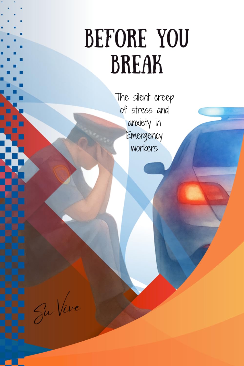 Before You Break: The Silent Creep of Stress and Anxiety in Emergency Workers