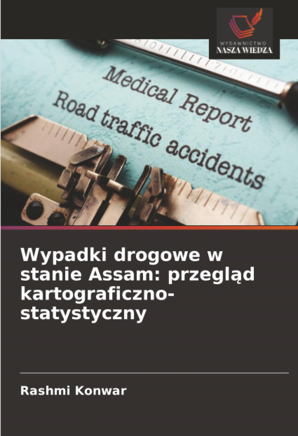 Wypadki drogowe w stanie Assam: przegl¿d kartograficzno-statystyczny