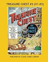Treasure Chest Comics #3 (V1 #3): Email Request Our Giant Comic Catalog Or Visit www.facebook.com/classsiccomicslibrary 1974103005 Book Cover