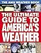 The AMS Weather Book: The Ultimate Guide to America's Weather