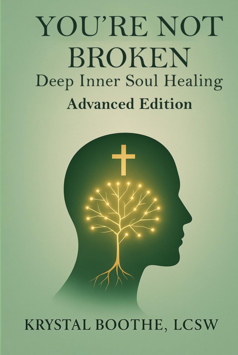 You’re Not Broken: Deep Inner Soul Healing Advanced Addition
