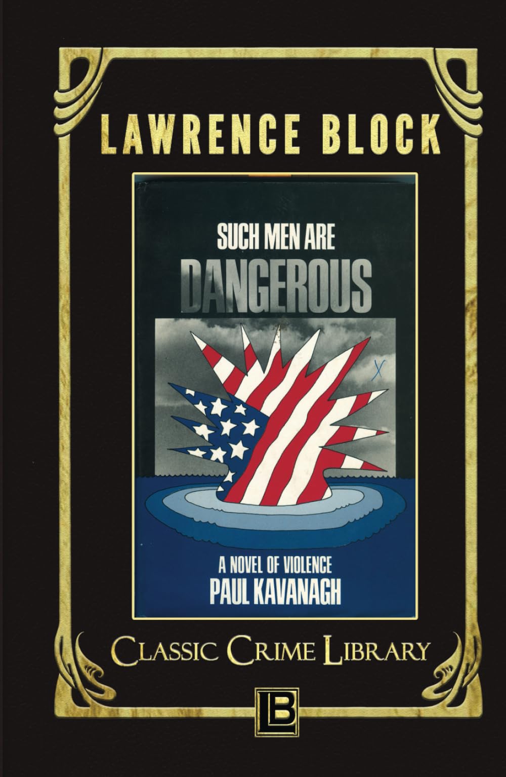 Such Men Are Dangerous (The Classic Crime Library)