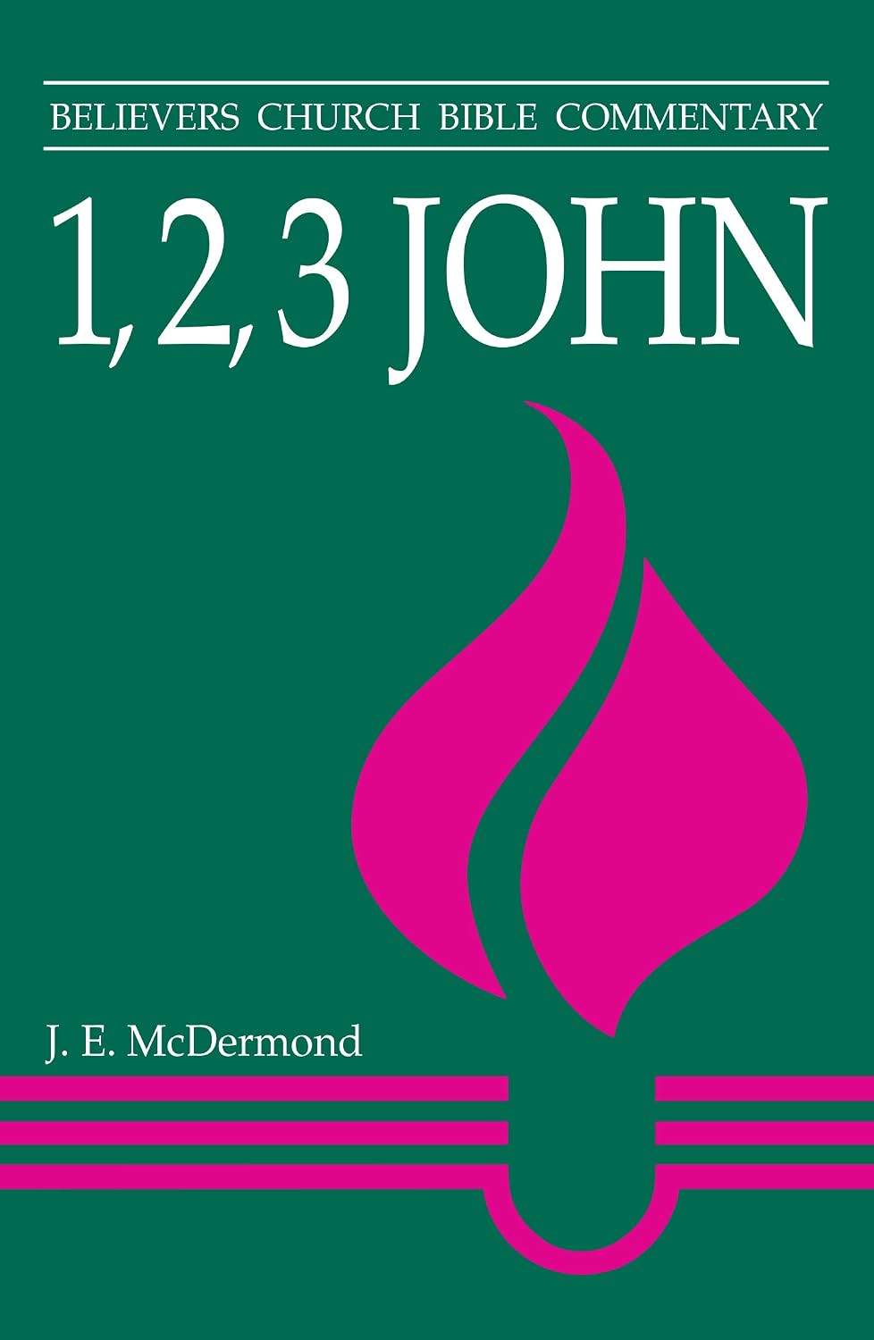 1, 2, 3 John (Believers Church Bible Commentary Series)