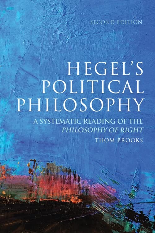 Hegel's Political Philosophy: A Systematic Reading of the Philosophy of Right      Kindle Edition
