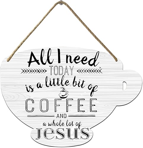 Letreros de madera con texto en inglés All I Need Today Is a Little Bit of Coffee and a Whole Lot of Jesus, placa para colgar en la pared, para