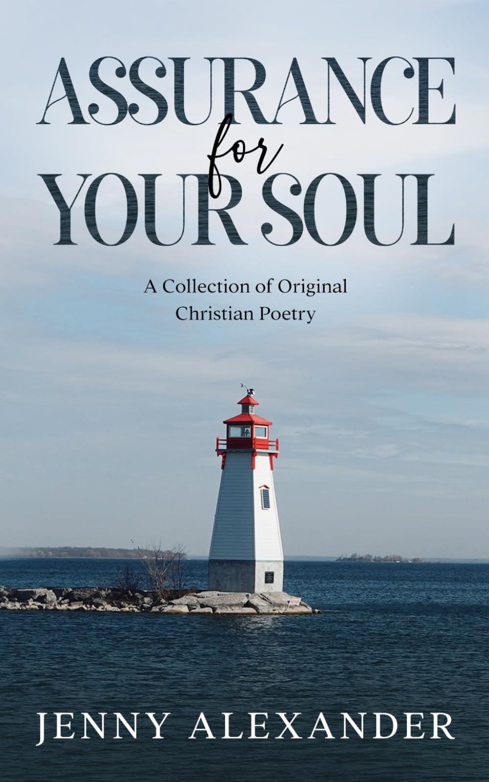 Assurance for Your Soul: A Collection of Original Christian Poetry