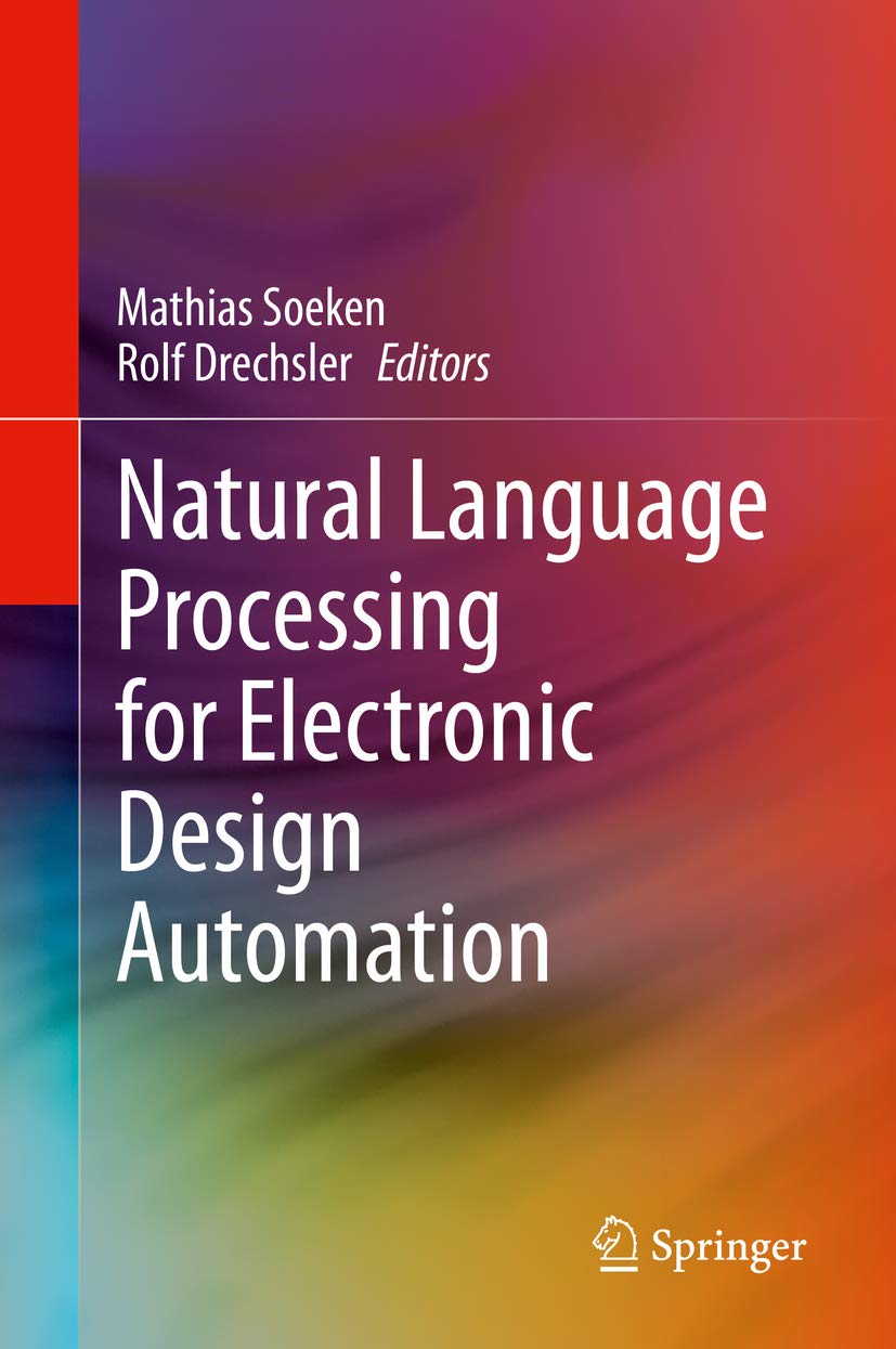 Natural Language Processing for Electronic Design Automation      1st ed. 2020 Edition, Kindle Edition