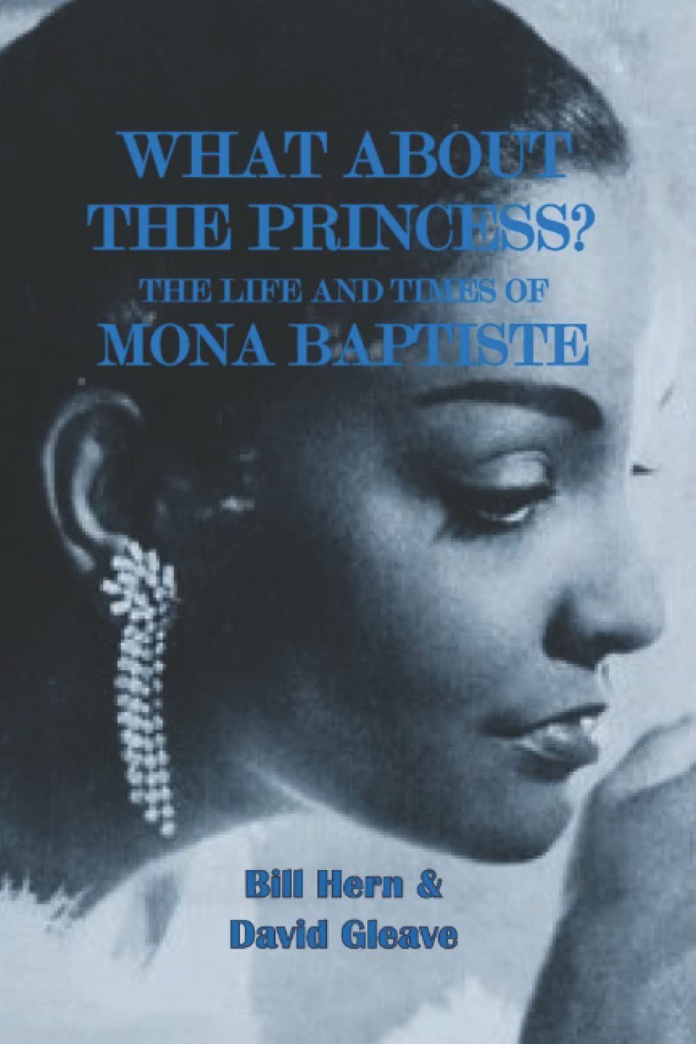 What about the Princess?: The life and times of Mona Baptiste