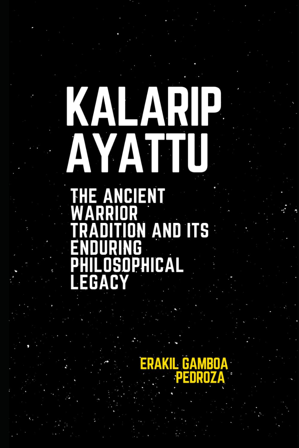 Kalaripayattu: The Ancient Warrior Tradition and Its Enduring Philosophical Legacy: Exploring the historical development and spiritual wisdom embedded in India’s oldest martial art.