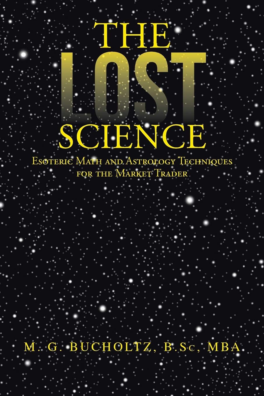 The Lost Science: Esoteric Math and Astrology Techniques for the Market  Trader