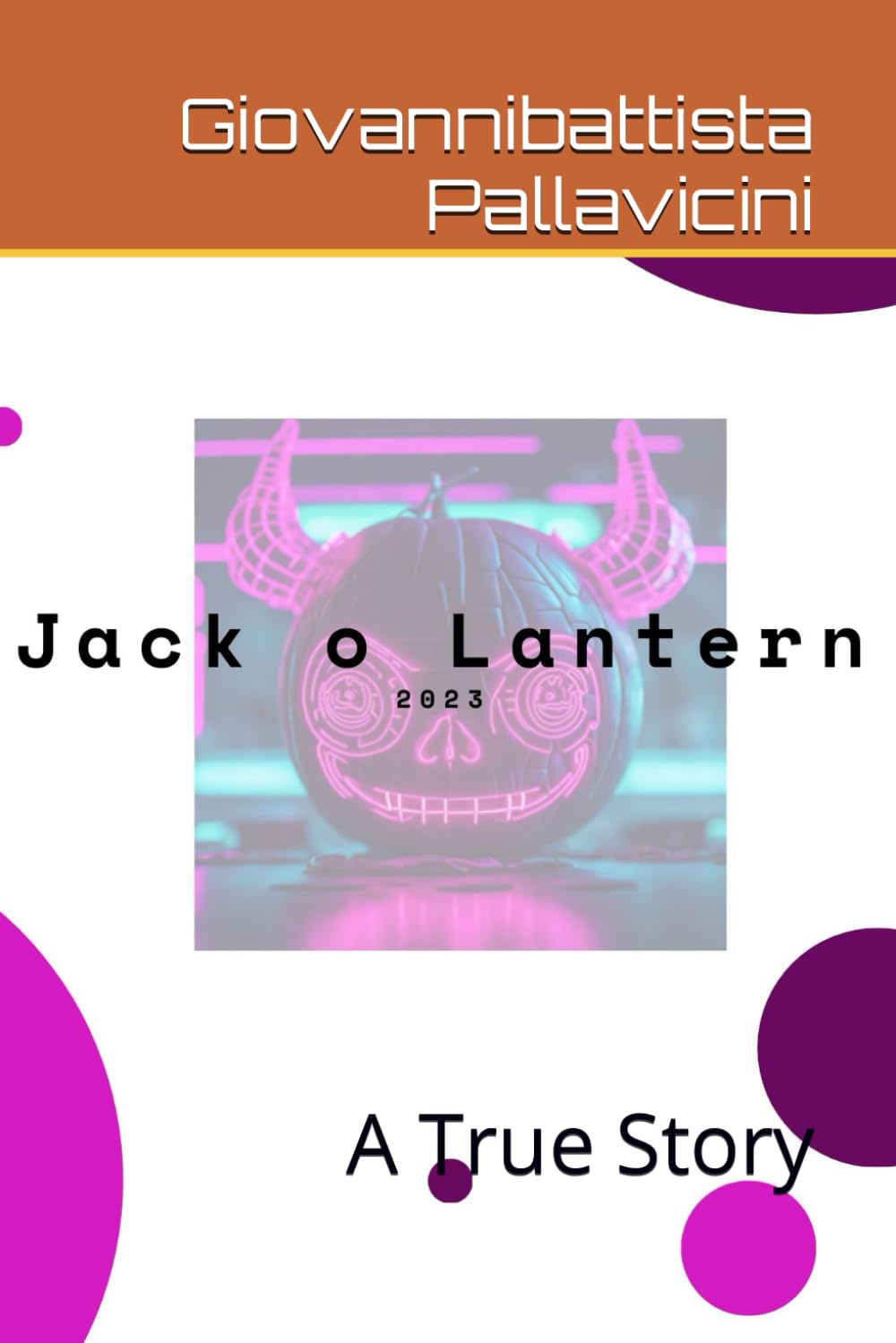 Jack o Lantern: A True Story