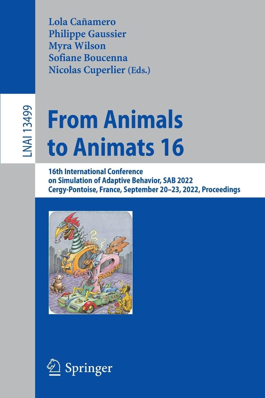 From Animals to Animats 16: 16th International Conference on Simulation of Adaptive Behavior, SAB 2022, Cergy-Pontoise, France, September 20-23, 2022, Proceedings