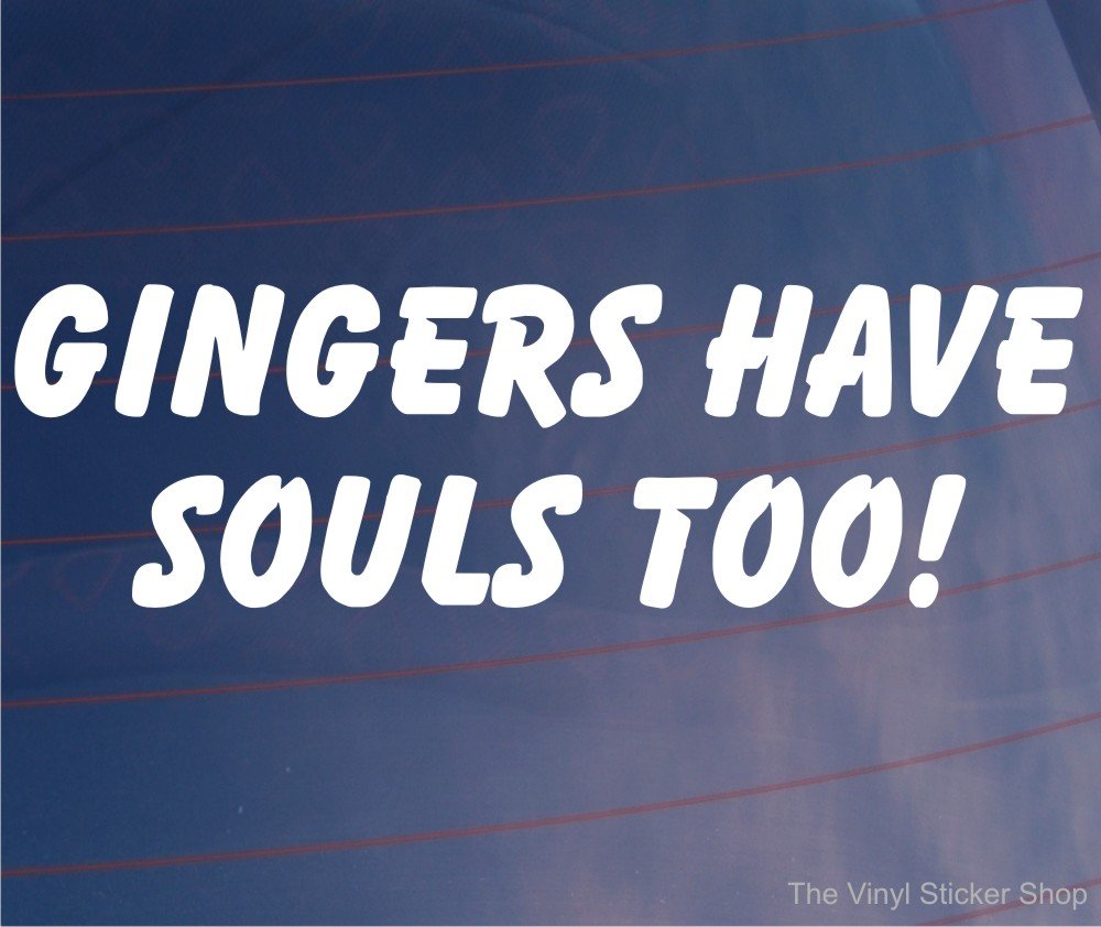 Decalarama White Car Sticker Gingers Have Souls Too Novelty Bumper Window Boot Decal Redhead Gift