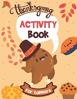Thanksgiving Activity Book For Toddlers: Riddles Coloring Pages Mazes Word Search and Solutions! A Fun Kids Workbook Game For Learning Preschoolers Kindergarteners (Thanksgiving Books for Kids)