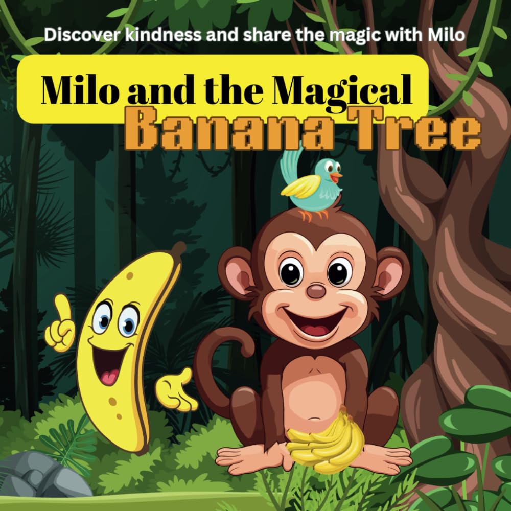 Milo and the Magical Banana Tree: Discover kindness and share the magic with Milo