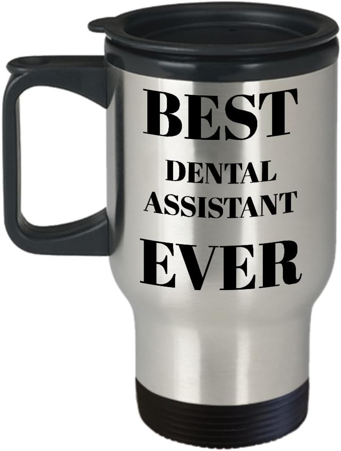 Dental Assistant Mug Best Ever Travel Mug Dental