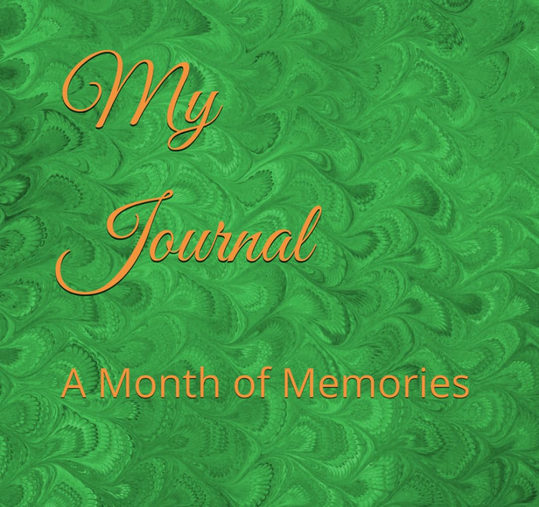 My Journal: A Month of Memories