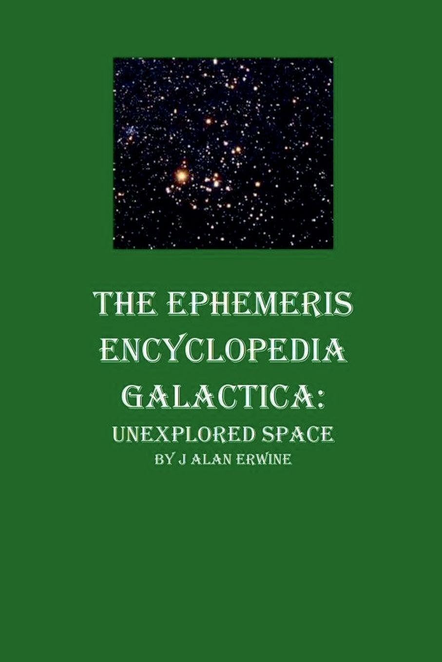 The Ephemeris Encyclopedia Galactica: Unexplored Space