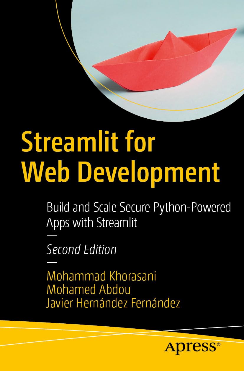 Streamlit for Web Development: Build and Scale Secure Python-Powered Apps with Streamlit      2nd Edition, Kindle Edition