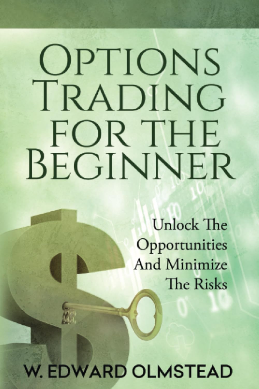 Options Trading for the Beginner: A CONCISE GUIDE TO START TRADING OPTIONS