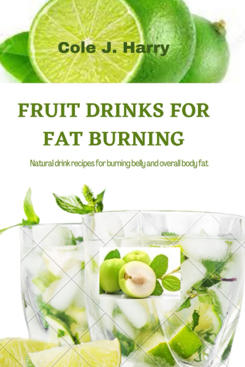 Fruit Drinks For Fat Burning: Natural drink recipes for burning belly and overall body fat