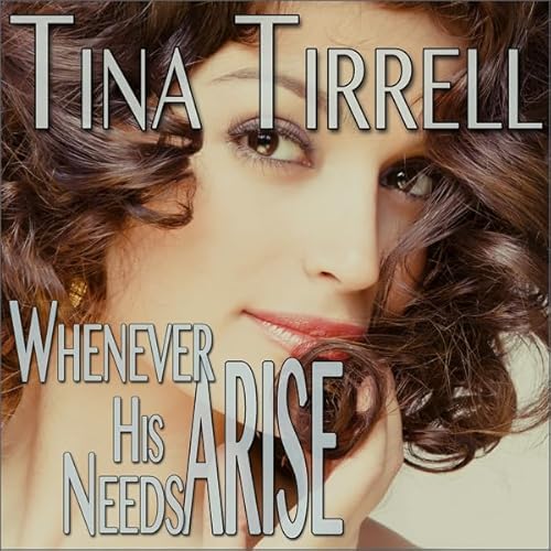 Whenever His Needs Arise Audiolivro Por Tina Tirrell capa