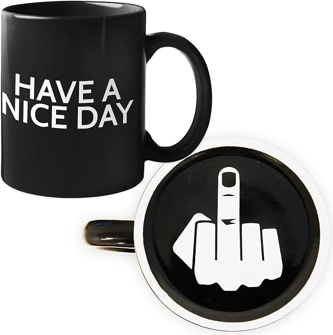 Funny Coffee Mug for Men and Women Have A Nice Day Coffee
