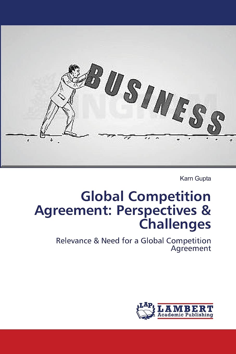 Global Competition Agreement: Perspectives & Challenges: Relevance & Need for a Global Competition Agreement