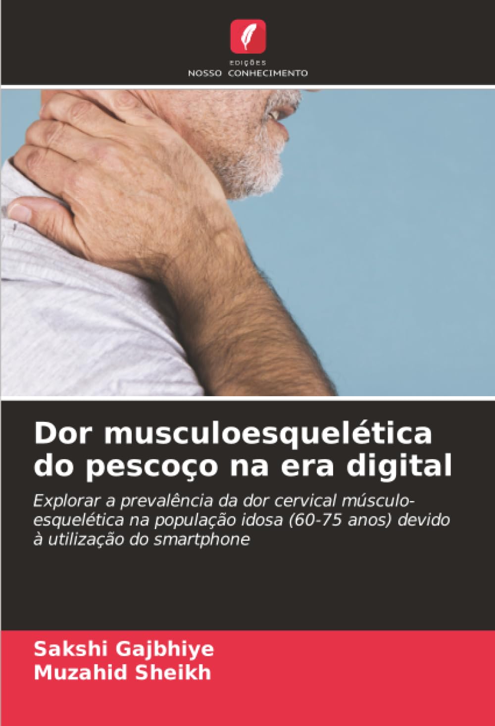 Dor musculoesquelética do pescoço na era digital: Explorar a prevalência da dor cervical músculo-esquelética na população idosa (60-75 anos) devido à utilização do smartphone