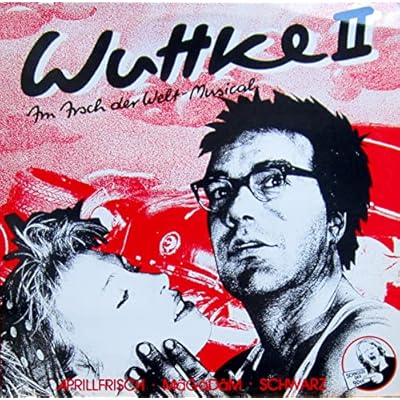 Wuttke II - Am Arsch der Welt Musical