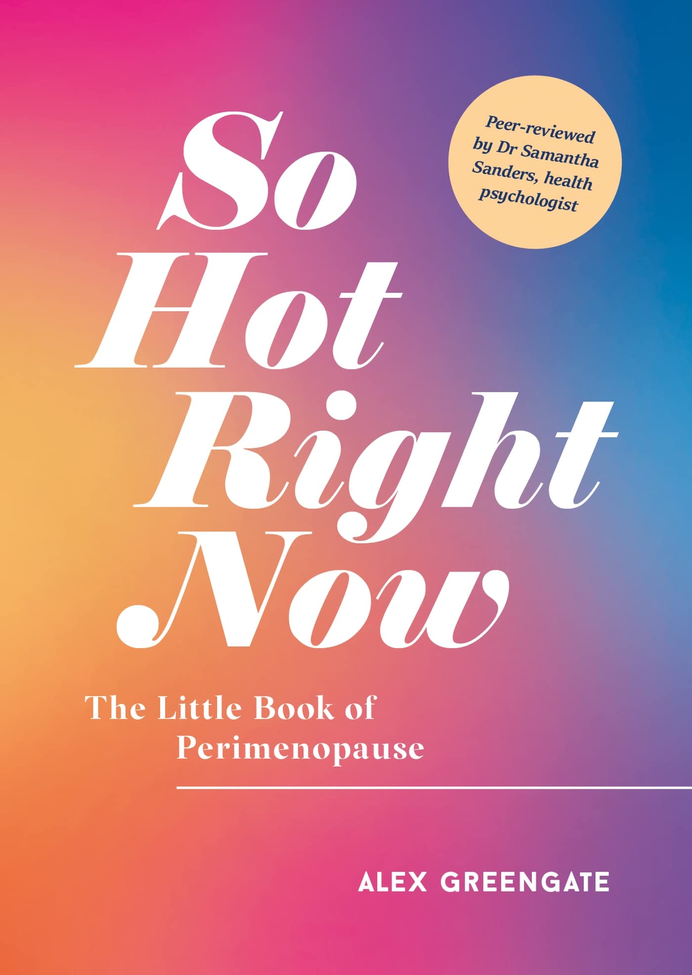 So Hot Right Now by Alex Greengate - 9781800077096