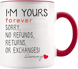 Valentine Coffee Mug 2020 - I'm Yours Forever. Sorry, No Refunds, Returns, Or Exchanges! - Gift Ideas For Anniversary, Wedding, Birthday With Name Sammy - White Mug With Red Accent Color 11oz