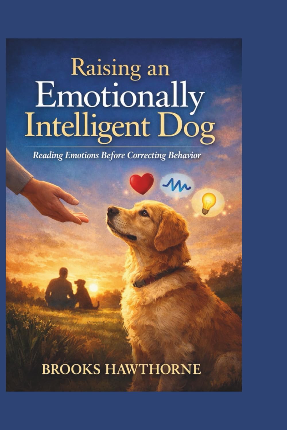 Raising an Emotionally Intelligent Dog: Reading Emotions Before Correcting Behavior