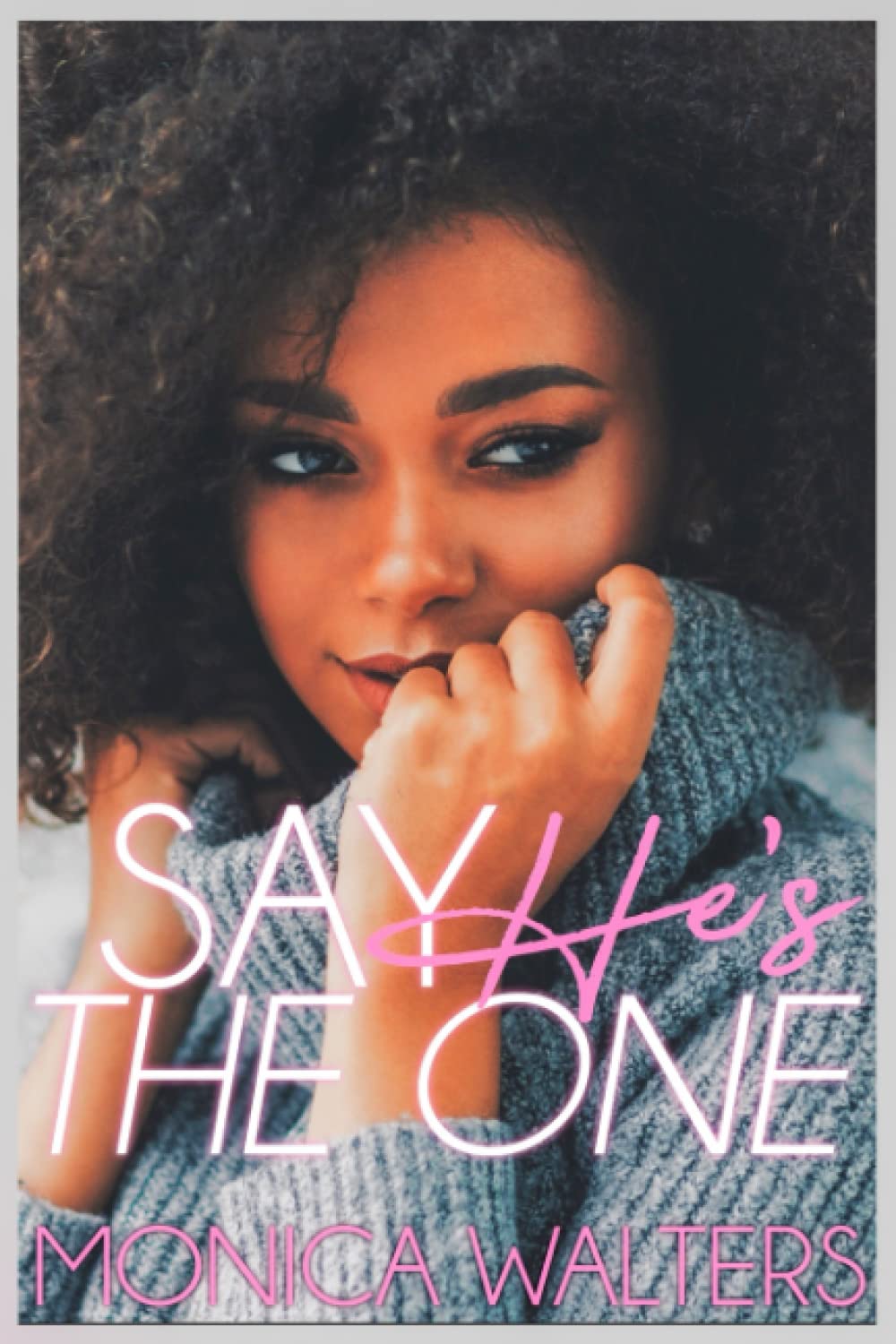 Say He's the One 9781658625180 Walters, Monica Books